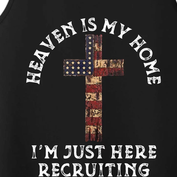 Heaven Is My Home Im Just Here Recruiting Funny Christian Performance Tank