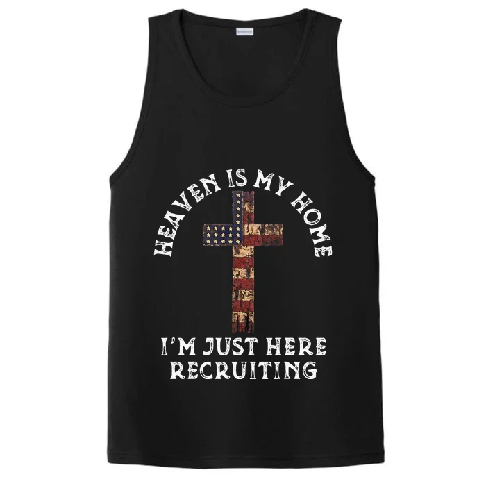 Heaven Is My Home Im Just Here Recruiting Funny Christian Performance Tank