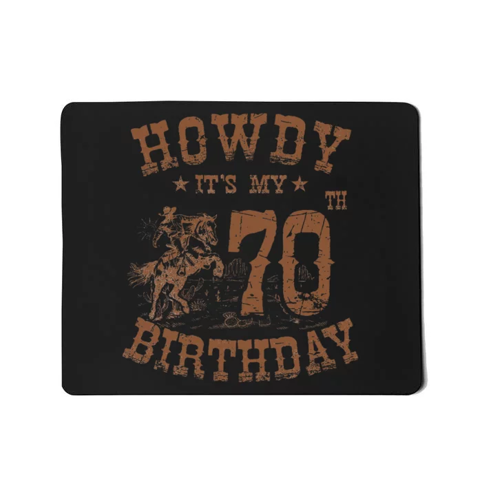 Howdy ItS My 70th Birthday Western Cowboy 70 Years Old Bday Mousepad