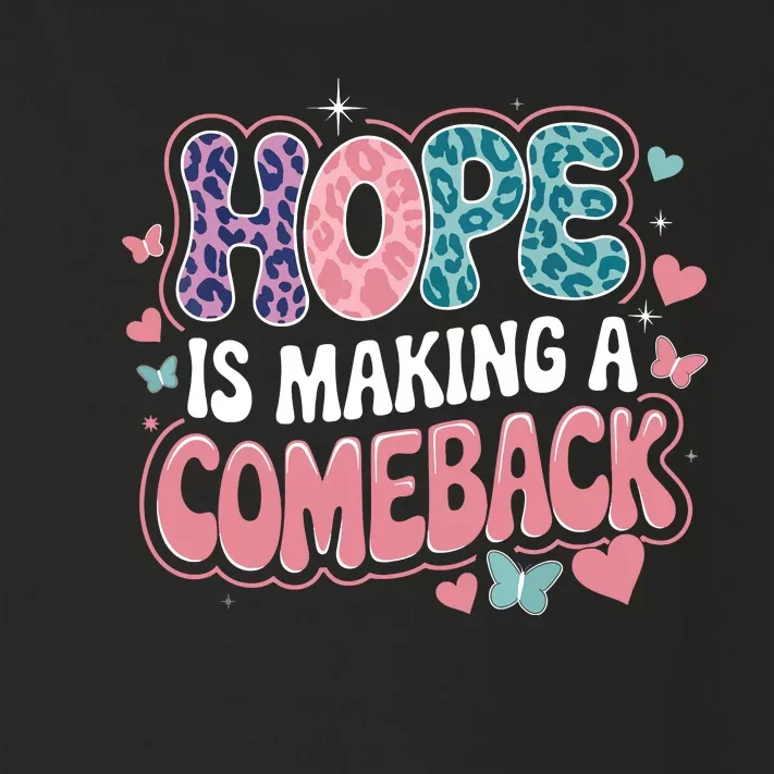 Hope Is Making A Comeback Toddler Long Sleeve Shirt