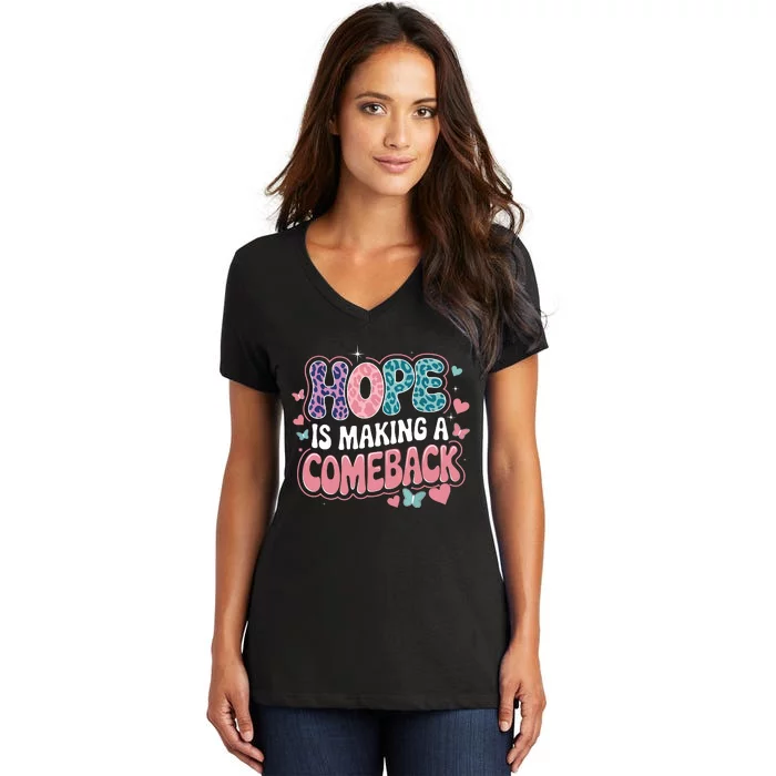 Hope Is Making A Comeback Women's V-Neck T-Shirt