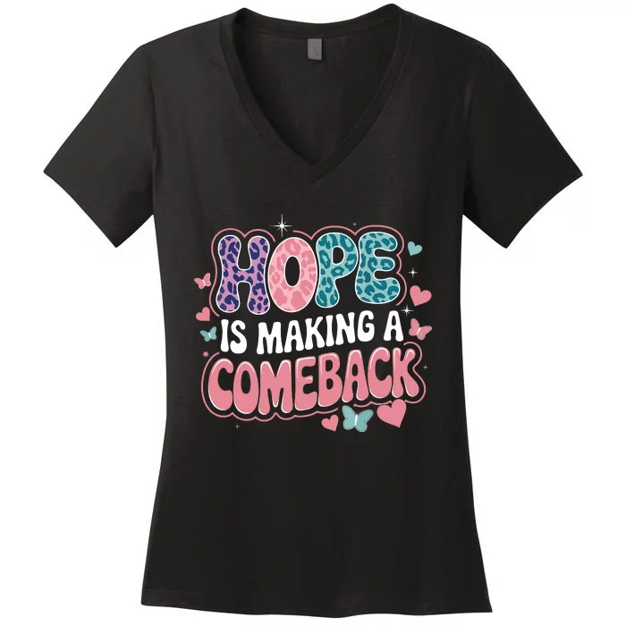 Hope Is Making A Comeback Women's V-Neck T-Shirt