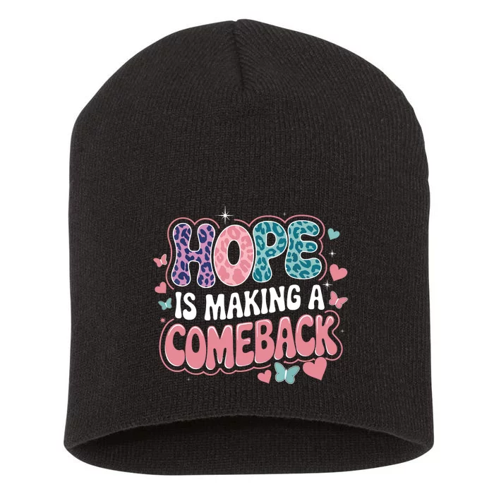 Hope Is Making A Comeback Short Acrylic Beanie