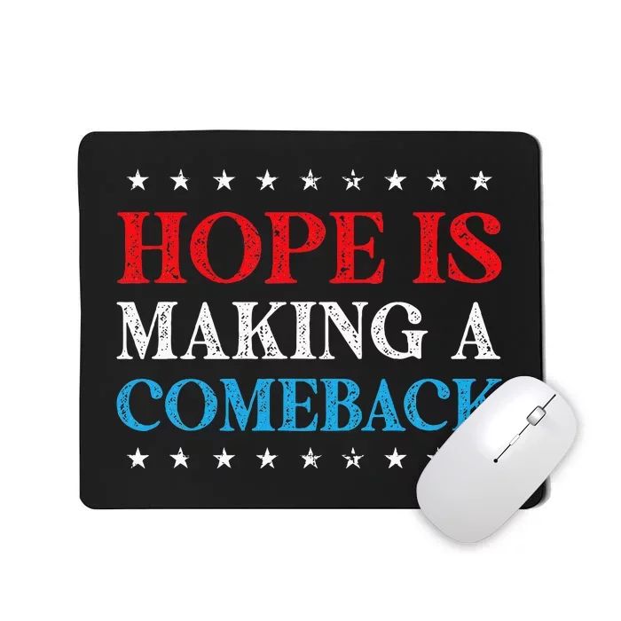 Hope Is Making A Comeback 2024 Kamala Mousepad