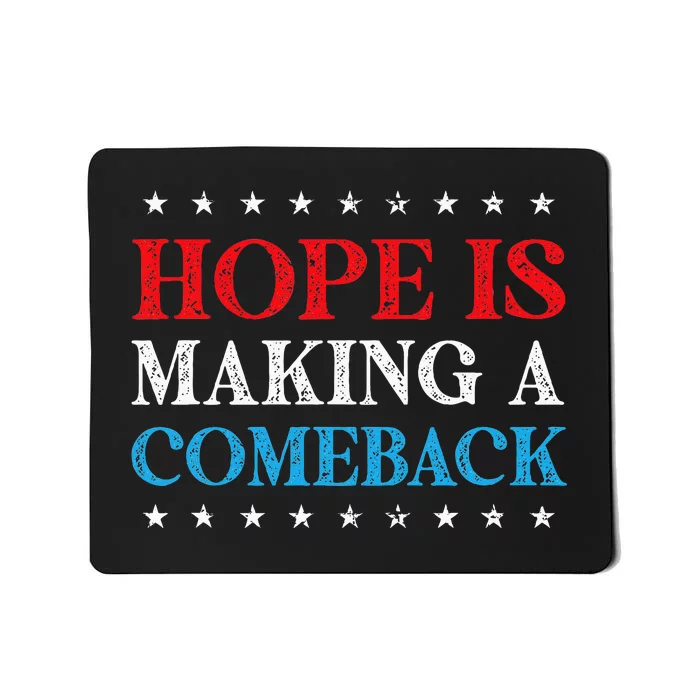 Hope Is Making A Comeback 2024 Kamala Mousepad