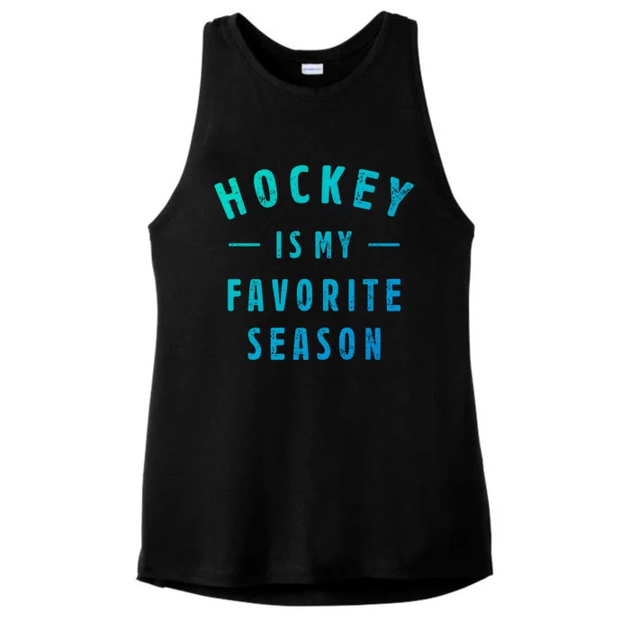 Hockey Is My Favorite Season Cool Saying For Sports Lovers Cute Gift Ladies Tri-Blend Wicking Tank