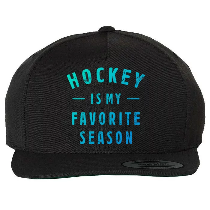 Hockey Is My Favorite Season Cool Saying For Sports Lovers Cute Gift Wool Snapback Cap