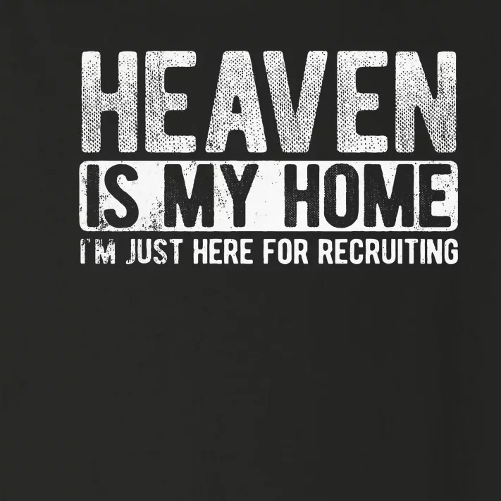 Heaven Is My Home Here Recruiting Christian Religious Jesus Toddler Long Sleeve Shirt