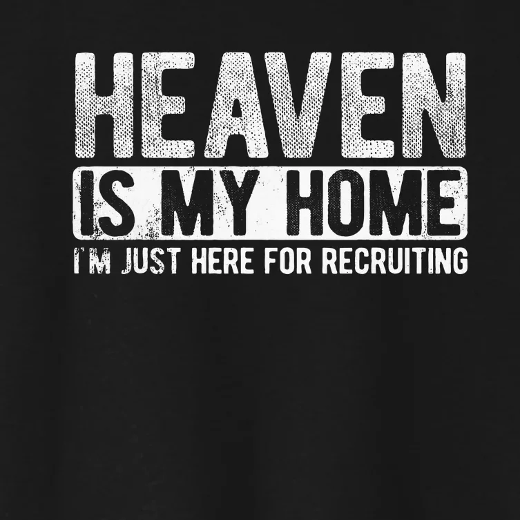 Heaven Is My Home Here Recruiting Christian Religious Jesus Women's Crop Top Tee