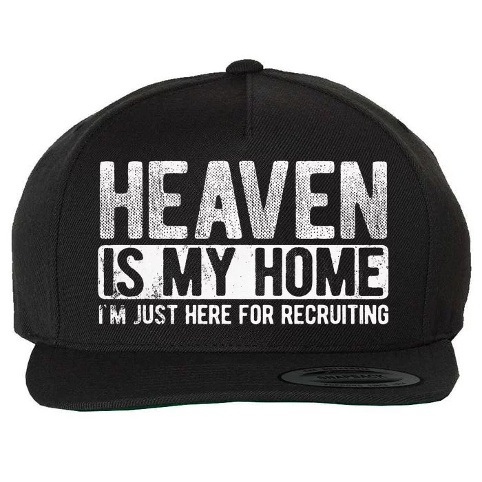 Heaven Is My Home Here Recruiting Christian Religious Jesus Wool Snapback Cap