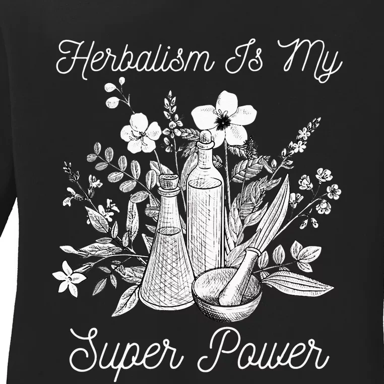 Herbalism Is My Super Power Herbal Medicine Herbalist Ladies Long Sleeve Shirt