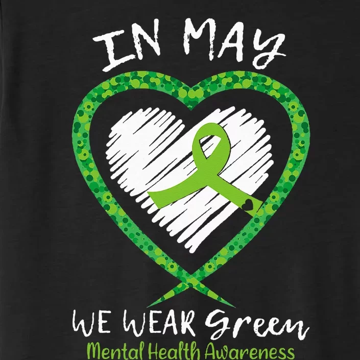 Heart In May We Wear Green Ribbon Mental Health Awareness ChromaSoft Performance T-Shirt