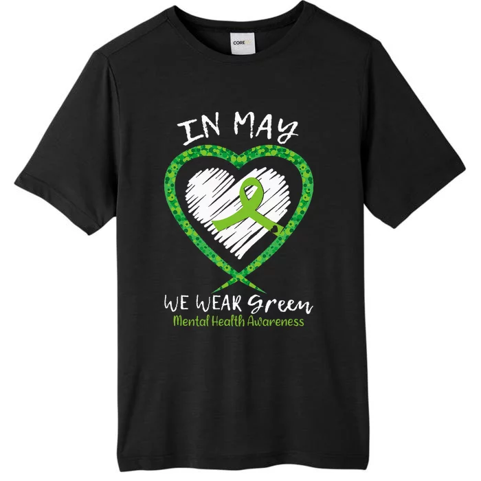 Heart In May We Wear Green Ribbon Mental Health Awareness ChromaSoft Performance T-Shirt