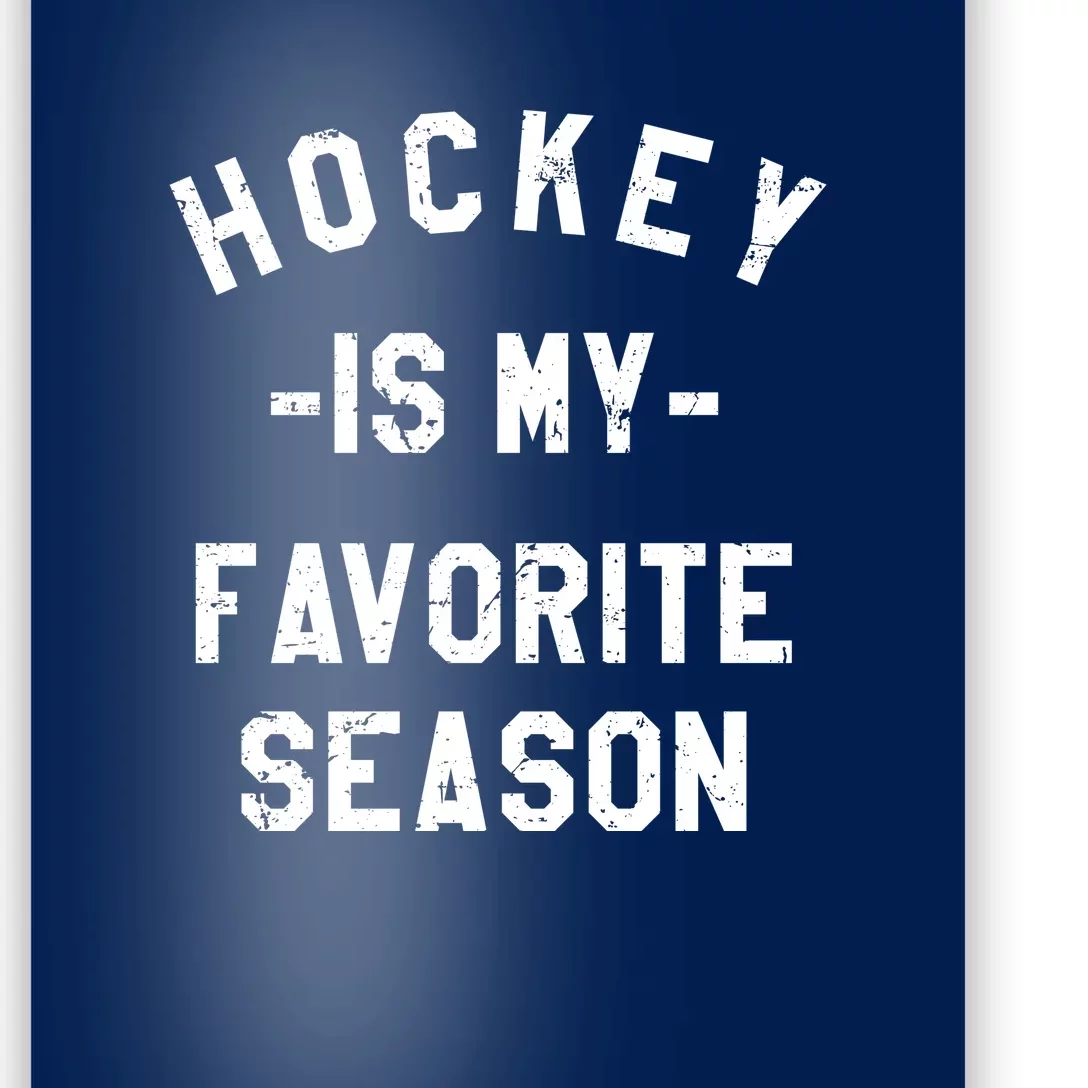 Hockey Is My Favorite Season Poster