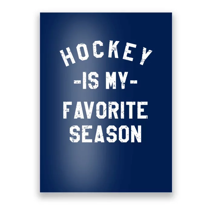 Hockey Is My Favorite Season Poster