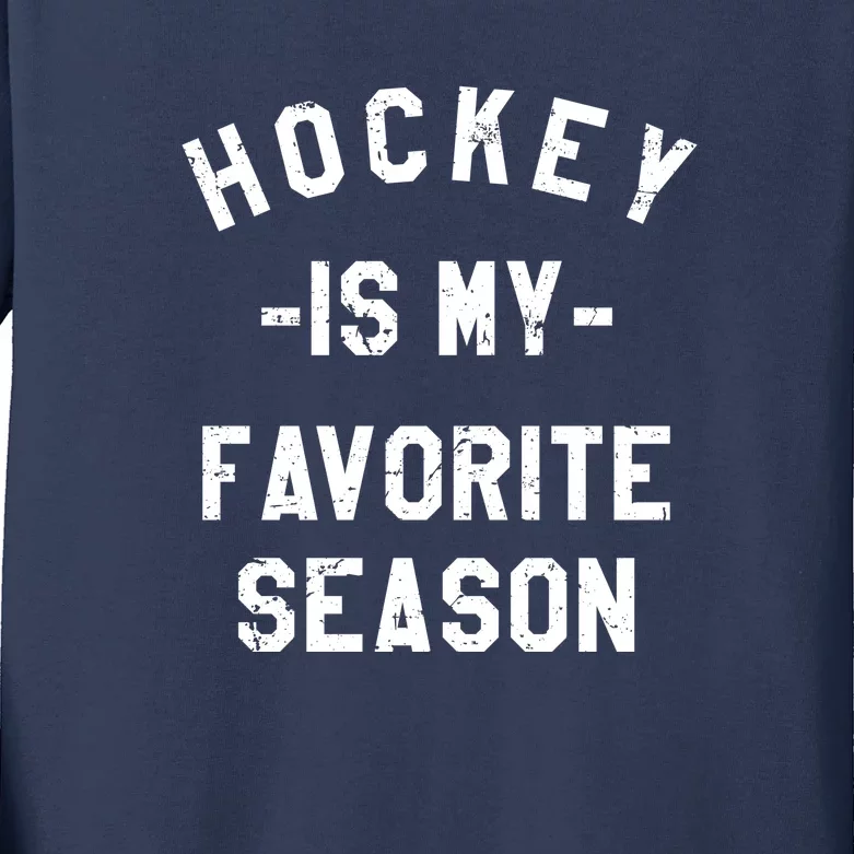 Hockey Is My Favorite Season Kids Long Sleeve Shirt