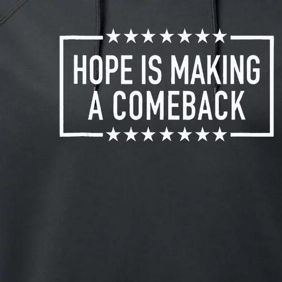 Hope Is Making A Comeback 2024 Kamala Performance Fleece Hoodie