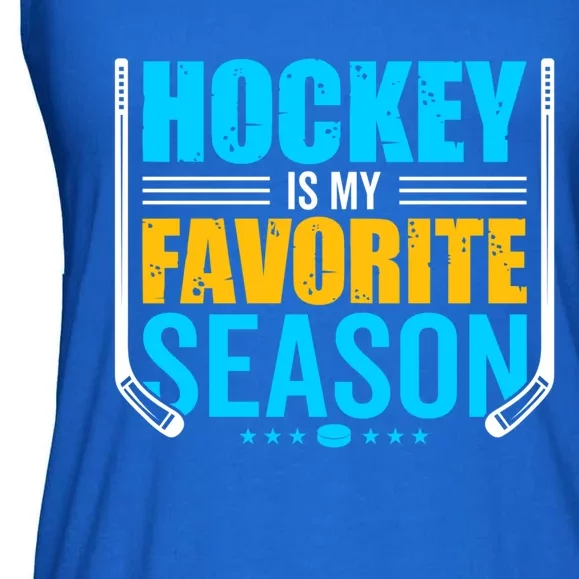 Hockey Is My Favorite Season Funny Sports Lovers Product Gift Ladies Essential Flowy Tank