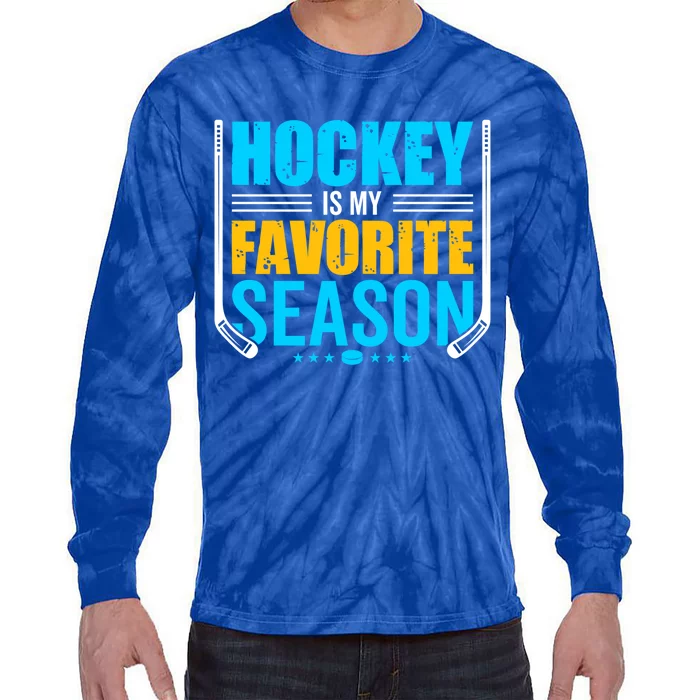 Hockey Is My Favorite Season Funny Sports Lovers Product Gift Tie-Dye Long Sleeve Shirt