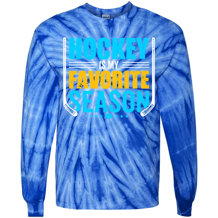 Hockey Is My Favorite Season Funny Sports Lovers Product Gift Tie-Dye Long Sleeve Shirt