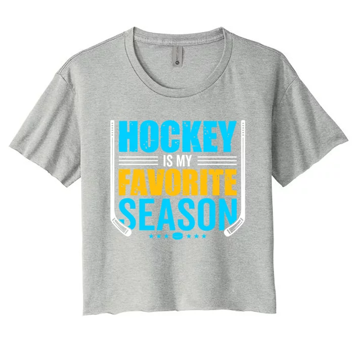 Hockey Is My Favorite Season Funny Sports Lovers Product Gift Women's Crop Top Tee