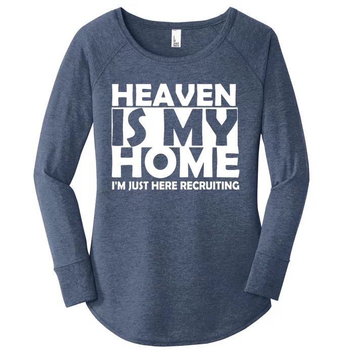 Heaven Is My Home I M Just Here Recruiting Women's Perfect Tri Tunic Long Sleeve Shirt