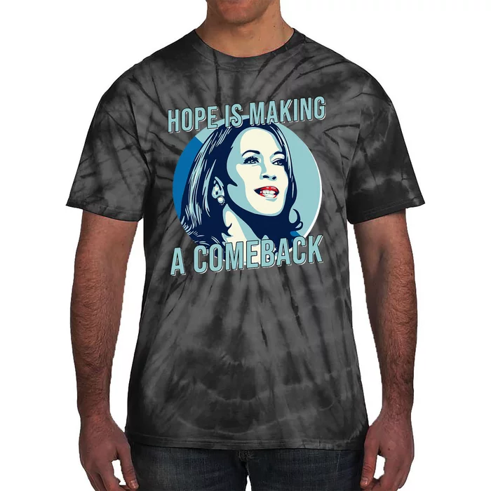 Hope Is Making A Comeback Kamala 2024 Tie-Dye T-Shirt