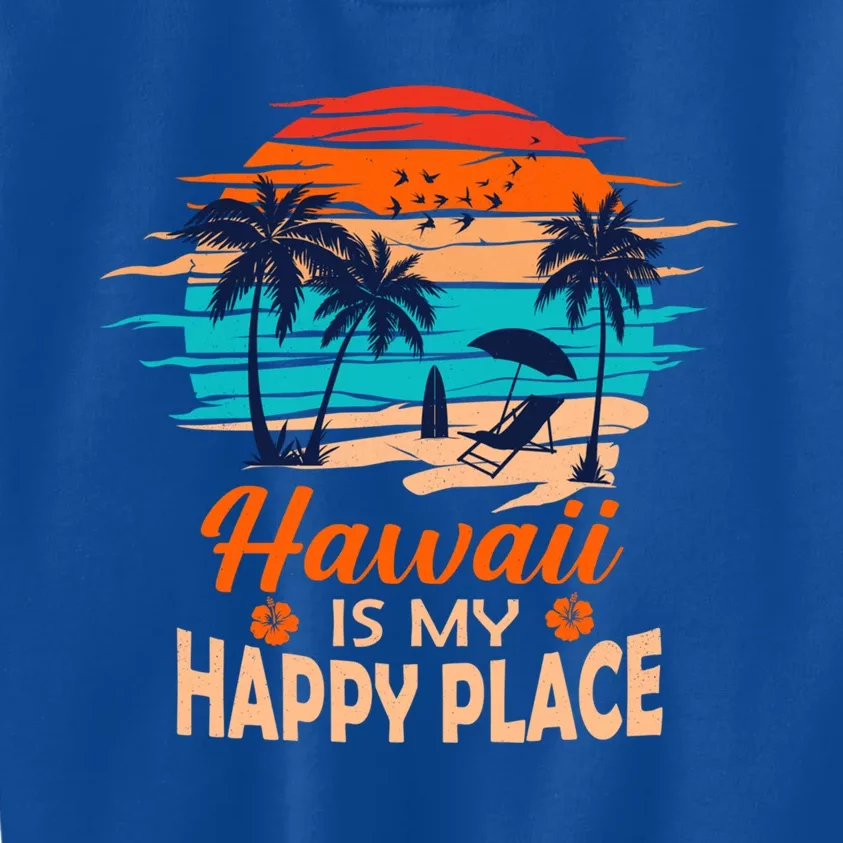 Hawaii Is My Happy Place Palm Trees Surf Beach Vacation Gift Kids Sweatshirt