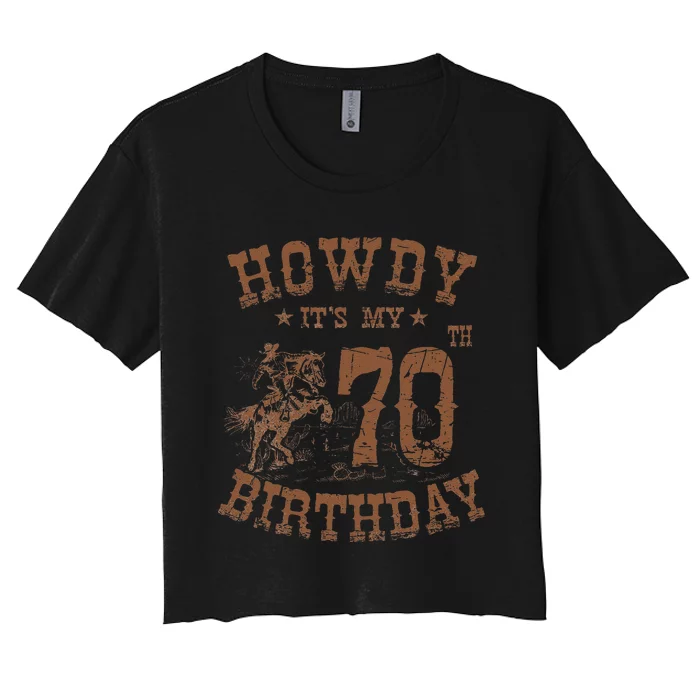 Howdy ItS My 70th Birthday Western Cow 70 Years Old Bday Women's Crop Top Tee