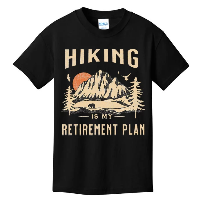 Hiking Is My Retirement Plan Funny Hiking Kids T-Shirt