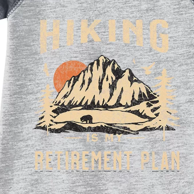 Hiking Is My Retirement Plan Funny Hiking Infant Baby Jersey Bodysuit