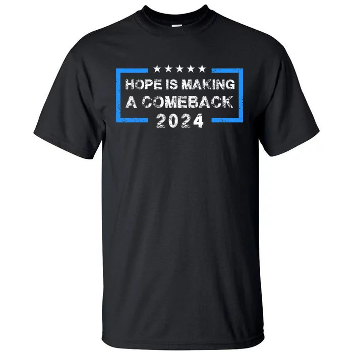 Hope Is Making A Comeback Democrats Vintage 2024 Tall T-Shirt