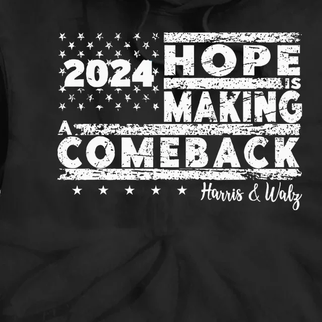 Hope Is Making A Comeback Harris & Walz Tie Dye Hoodie