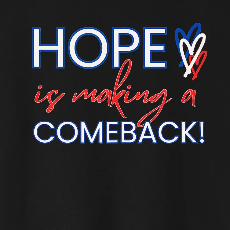 Hope Is Making A Comeback Women's Crop Top Tee