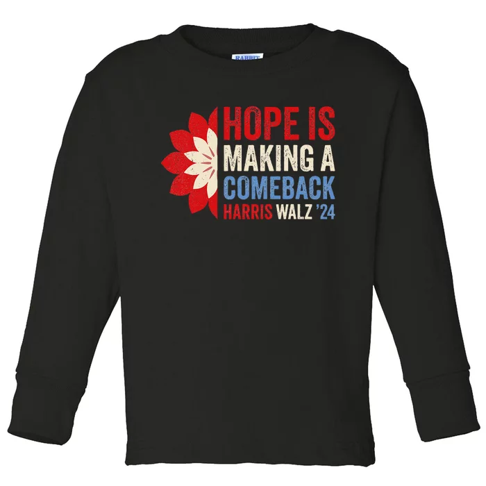 Hope Is Making A Comeback Kamala Harris Tim Walz Toddler Long Sleeve Shirt