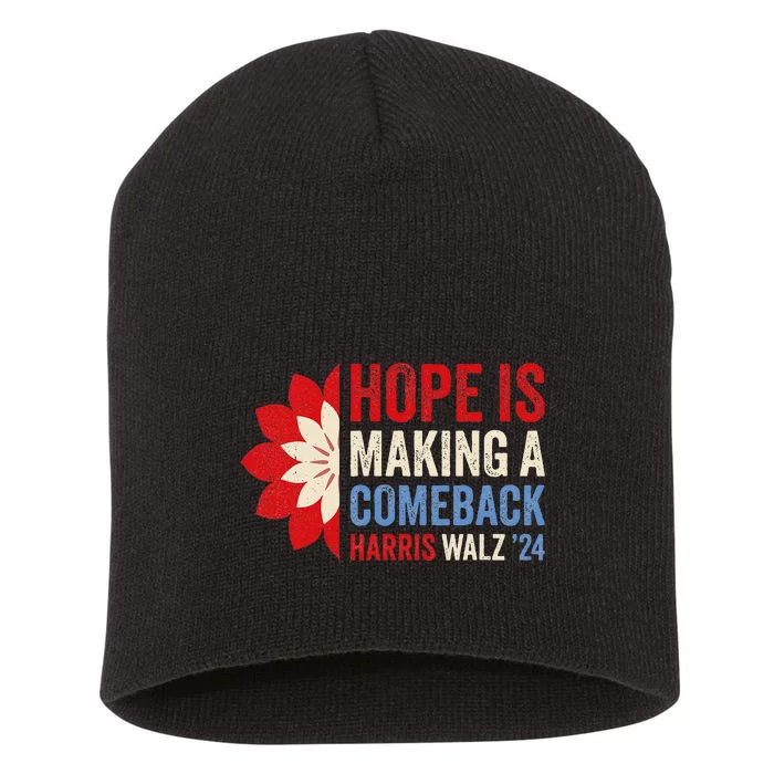 Hope Is Making A Comeback Kamala Harris Tim Walz Short Acrylic Beanie