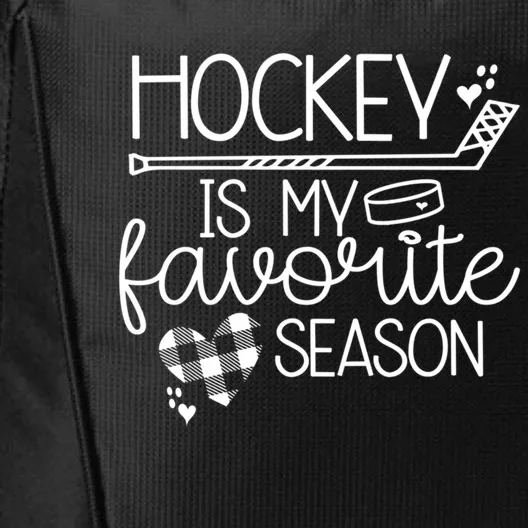 Hockey Is My Favorite Season Cute Hockey Lover Funny Gift Cute Gift City Backpack