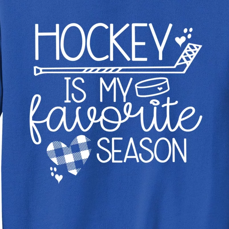 Hockey Is My Favorite Season Cute Hockey Lover Funny Gift Cute Gift Sweatshirt