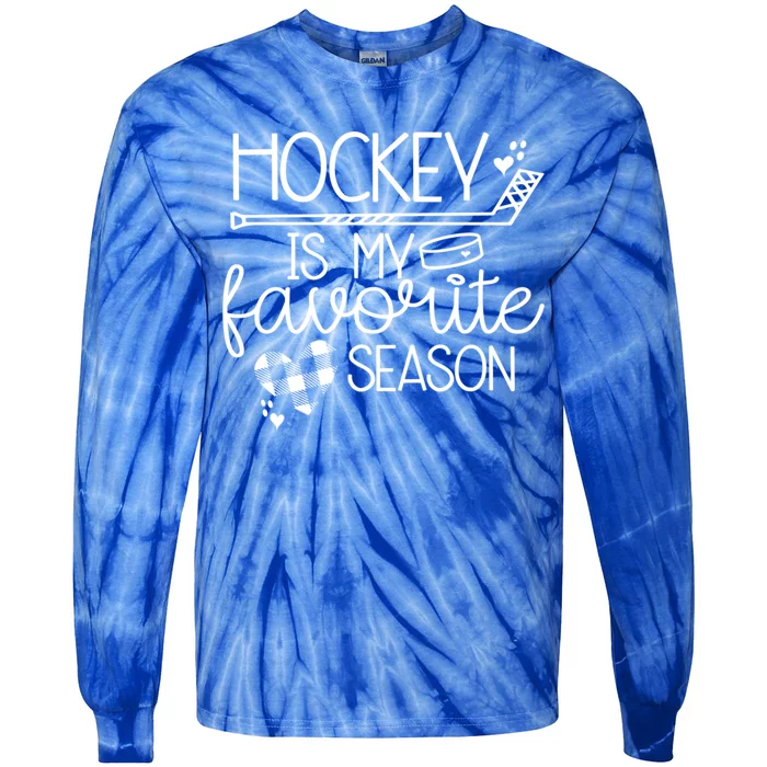 Hockey Is My Favorite Season Cute Hockey Lover Funny Gift Cute Gift Tie-Dye Long Sleeve Shirt