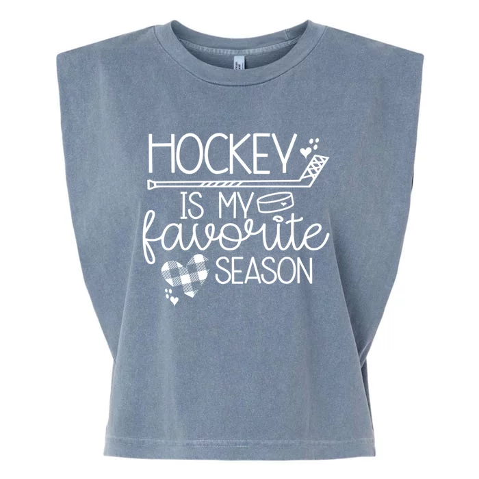 Hockey Is My Favorite Season Cute Hockey Lover Funny Gift Cute Gift Garment-Dyed Women's Muscle Tee