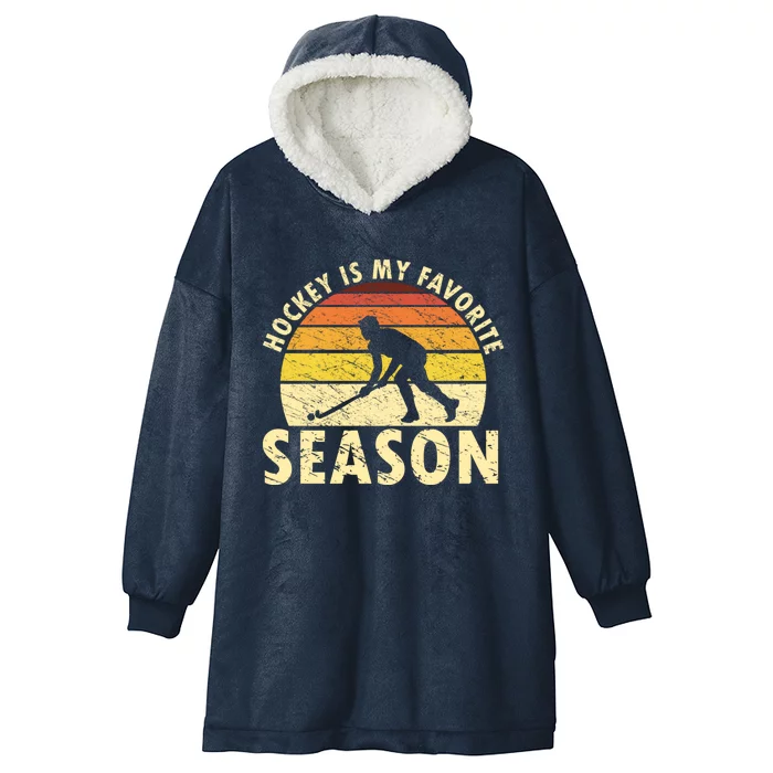 Hockey Is My Favorite Season Retro Field Hockey Player Meaningful Gift Hooded Wearable Blanket