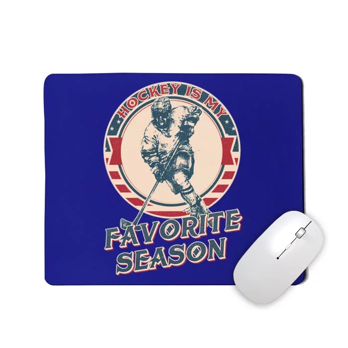 Hockey Is My Favorite Season Vintage Hockey Lovers Gift Mousepad