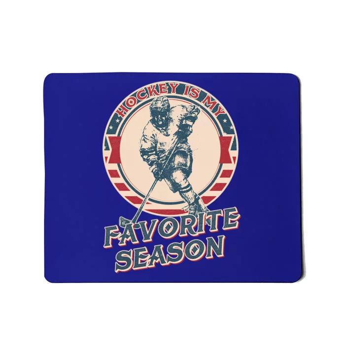 Hockey Is My Favorite Season Vintage Hockey Lovers Gift Mousepad