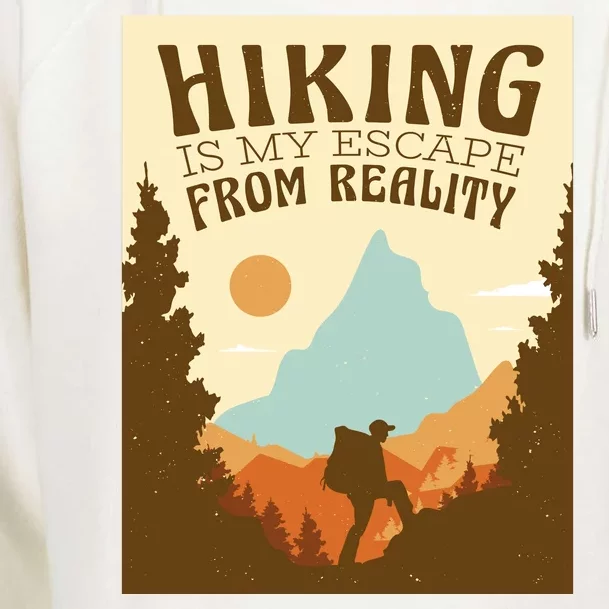 Hiking Is My Escape From Reality Womens Funnel Neck Pullover Hood