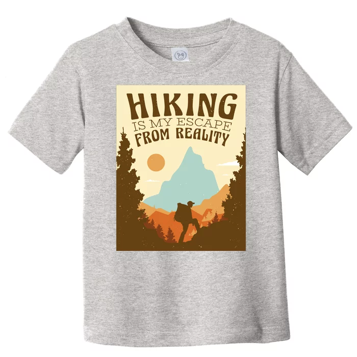 Hiking Is My Escape From Reality Toddler T-Shirt