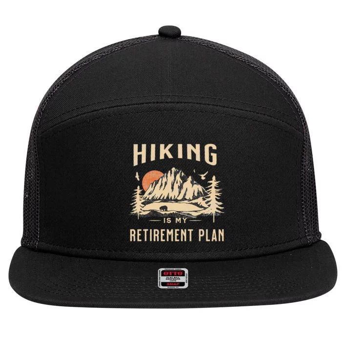 Hiking Is My Retirement Plan Funny Hiking 7 Panel Mesh Trucker Snapback Hat