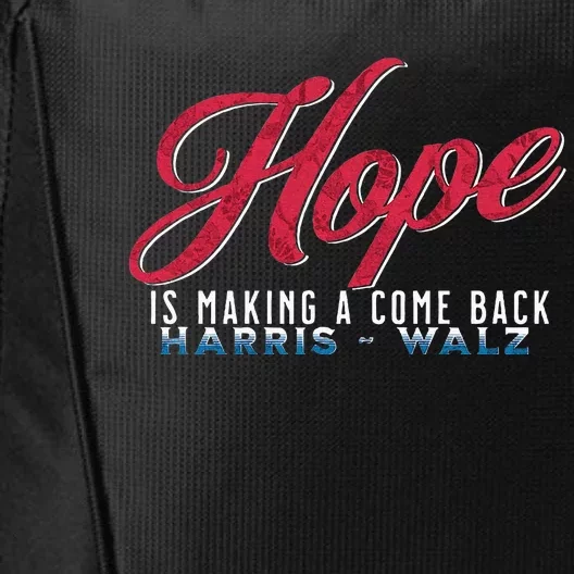 Hope Is Making A Come Back Harris Walz 2024 City Backpack