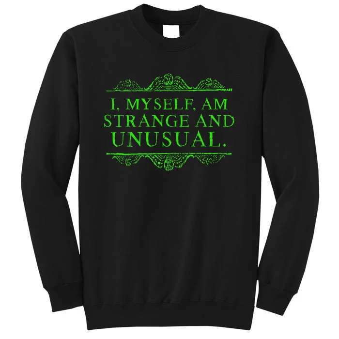 Halloween I Myself Am Strange And Unusual Sweatshirt