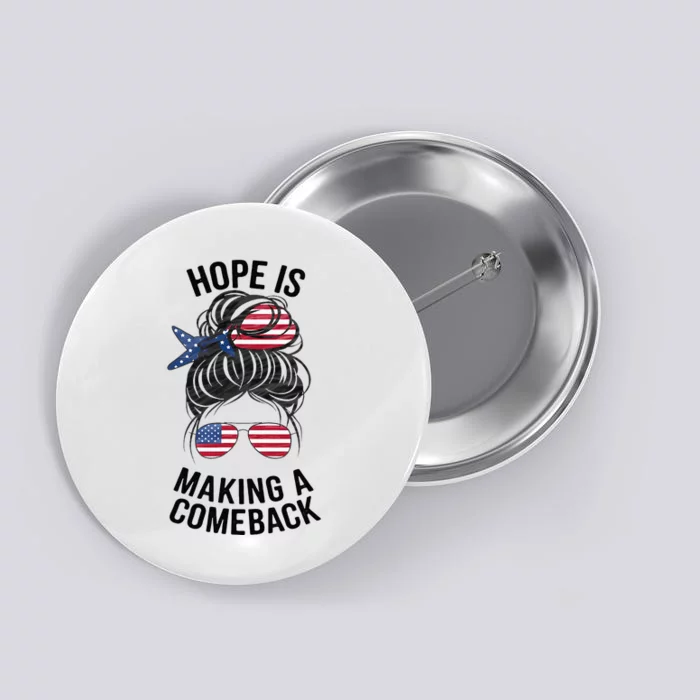 Hope Is Making A Come Back Kamala Harris 2024 Button