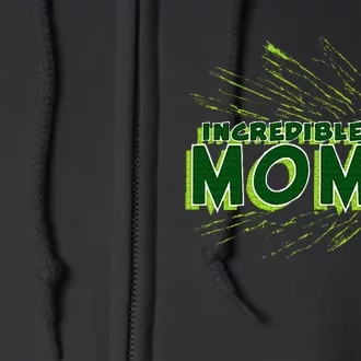 H.U.L.K Incredible Mom Family Trip Vacation Mother’S Day Full Zip Hoodie